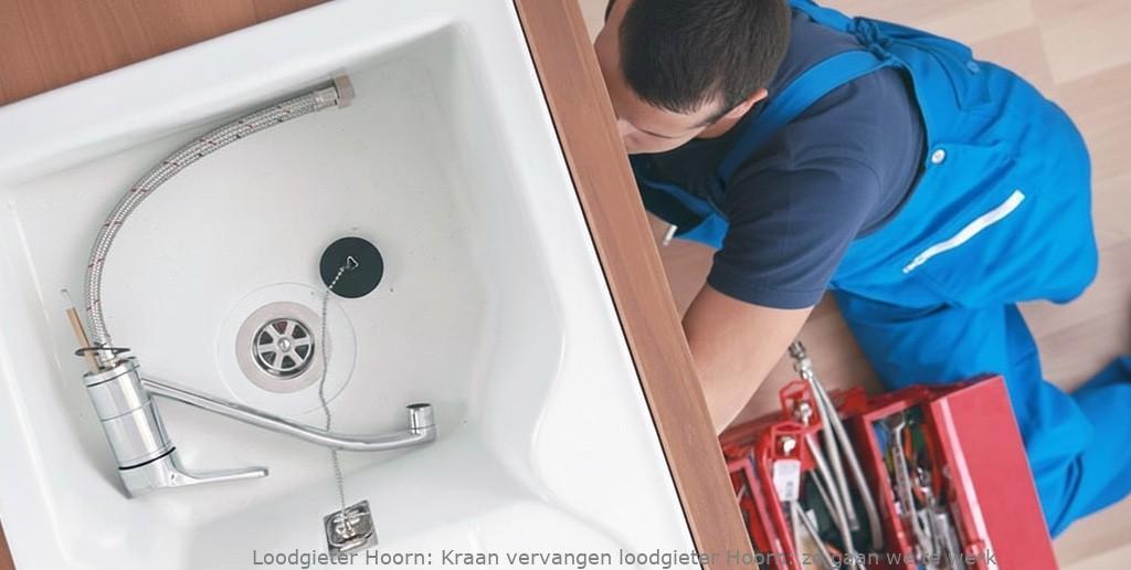Kraan Vervangen Loodgieter Hoorn
